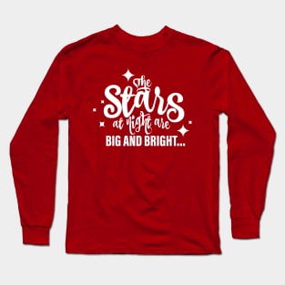 The Stars at Night Are Big and Bright.... Long Sleeve T-Shirt